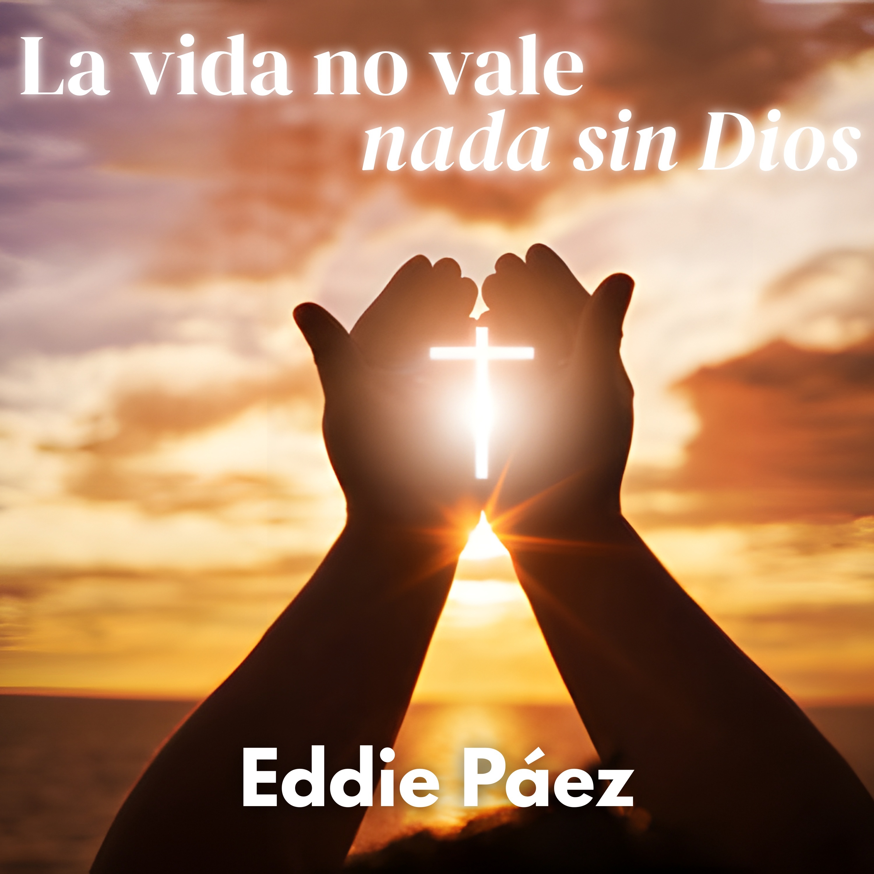 La vida no vale nada sin Dios